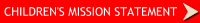 CHILDREN'S MISSION STATEMENT